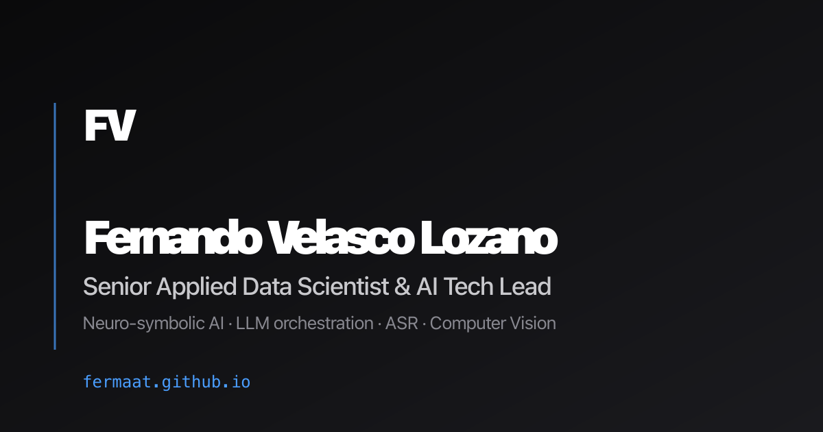 Fernando Velasco Lozano | AI Scientist & Tech Lead